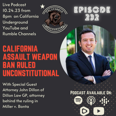 Episode 232 - California Assault Weapons Ban Ruled Unconstitutional (w/ Attorney John Dillon)