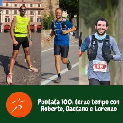 Puntata 100: terzo tempo con Roberto, Lorenzo e Gaetano
