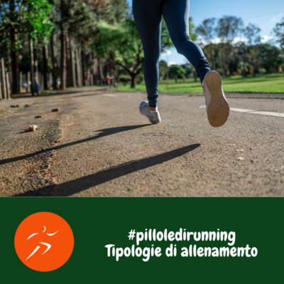 #pilloledirunning - Tipologie di allenamento