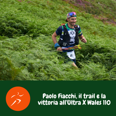 Paolo Fiacchi, il trail e la vittoria all'Ultra X Wales 110