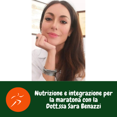 Nutrizione e integrazione per la maratona con la Dott.ssa Sara Benazzi