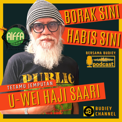 EPS 178. PODCAST BERSAMA PENGARAH U-WEI HJ SAARI. KETUA JURI AIFFA, FILEM PEREMPUAN ISTERI & JALANG