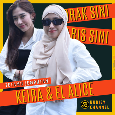 222. PODCAST BERSAMA PELAKON KEIRA SHABIRA & EL ALICE PENYANYI OST FILEM DUA SURGA DALAM CINTAKU