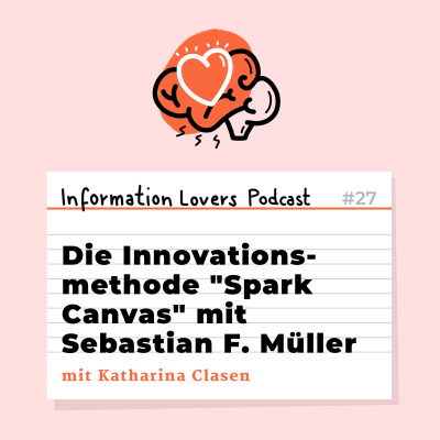 27: Die Innovationsmethode "Spark Canvas" mit Sebastian F. Müller