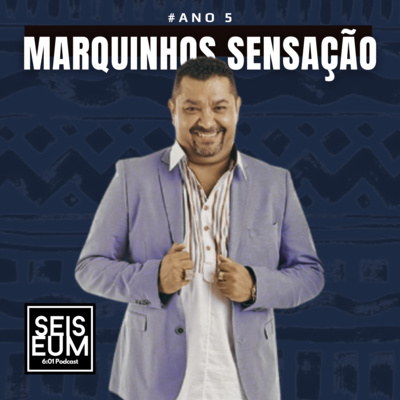 ENTREVISTA: MARQUINHOS SENSAÇÃO