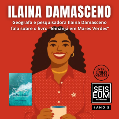 LINHAS NEGRAS: ILAINA DAMASCENO, AUTORA DE IEMANJÁ EM VERDES MARES 