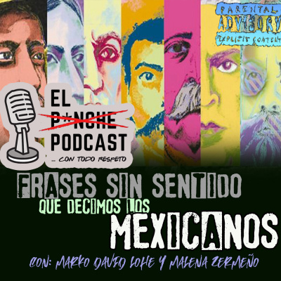 El P¡nche Podcast... con todo respeto
