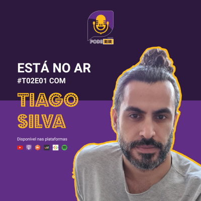 S2 Ep1: Pode Rir com Tiago Silva.