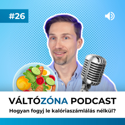 #26 Hogyan fogyj le kalóriaszámlálás nélkül?