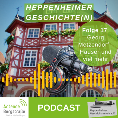 Heppenheimer Geschichte und Geschichten | Georg Metzendorf - Häuser und viel mehr