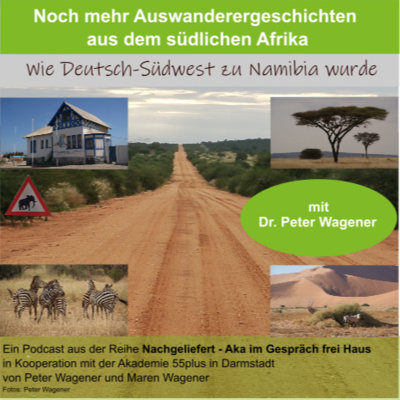 Noch mehr Auswanderergeschichten aus dem Südlichen Afrika - Wie Deutsch-Südwest zu Namibia wurde
