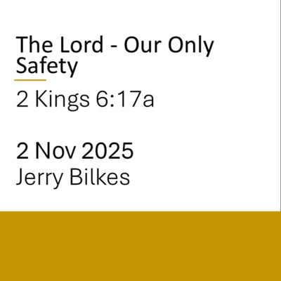 The Lord - Our Only Safety