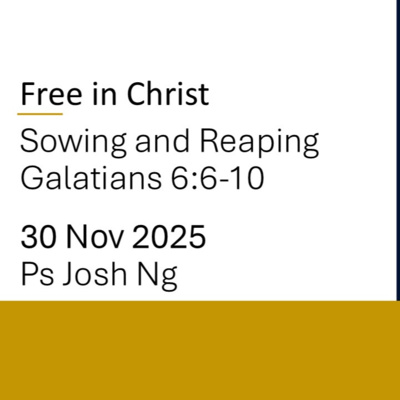Free in Christ: Sowing and Reaping