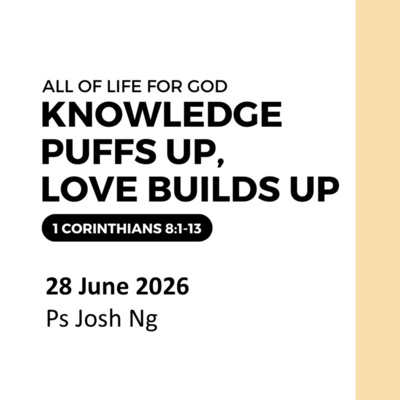 All of Life for God: Knowledge Puffs Up, Love Builds Up