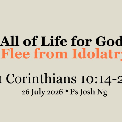 All of Life for God: Flee from Idolatry