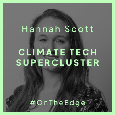 #051 Hannah Scott - Climate Tech Supercluster