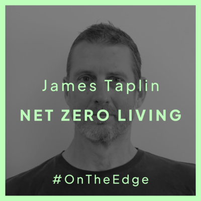 #053 James Taplin - Net Zero Living