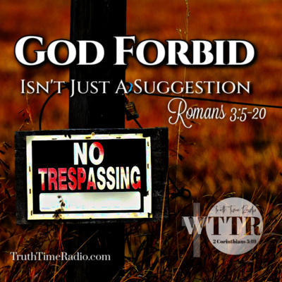 Romans Verse By Verse Part 10) God Forbid -Isn't a Suggestion | Mid-Acts Dispensationalism | Rightly Dividing The Word of Truth