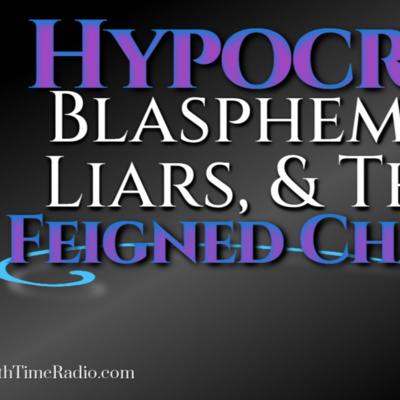 Hypocrisy: Blasphemers, Liars, and Their Feigned Charity | Mid-Acts Dispensationalism