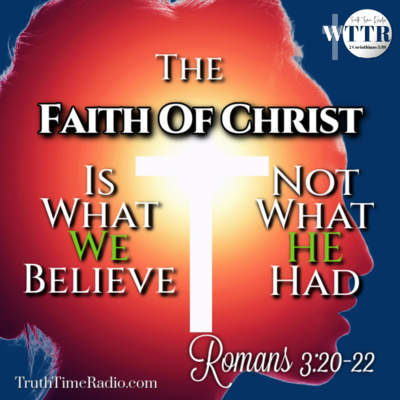 Romans Verse By Verse Part 11a) Did Jesus Have to Have Faith? | Rightly Divide The Word of Truth | Mid-Acts Dispensationalism
