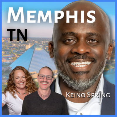Wanna move to Memphis, Tennessee? | Guest: Keino Spring, REALTOR