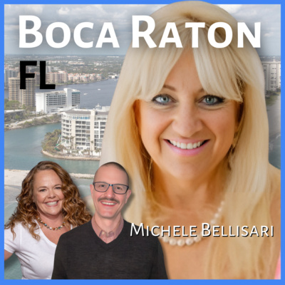 Wanna move to Boca Raton, Florida? | Guest: Michele Bellisari