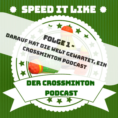 Folge 1 - Darauf hat die Welt gewartet, ein Crossminton Podcast