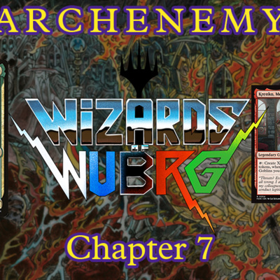 Wizards of WUBRG #7: "Dark Wings" - Skullbriar VS Squall + Krenko + Scion of the Ur-Dragon (Archenemy Tabletop Roleplaying Commander)