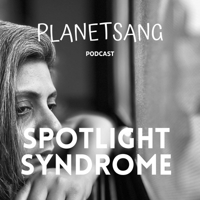 Spotlight Syndrome