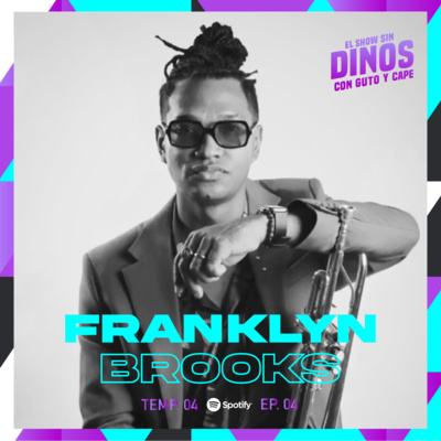 Episodio 34: Franklyn Brooks