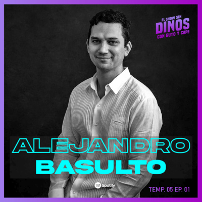 Episodio 43: Alejandro Basulto
