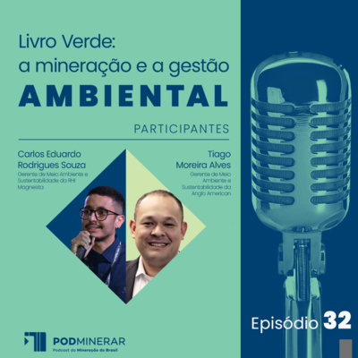 EP 32 | Livro Verde: a mineração e a gestão ambiental