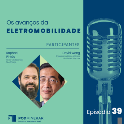 EP 39 | Os avanços da eletromobilidade