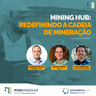 EXPOSIBRAM 2024 - Mining Hub: Redefinindo a cadeia de mineração