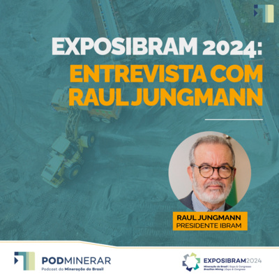 EXPOSIBRAM 2024 - Entrevista com Raul Jungmann