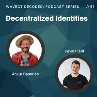 Why we need a Decentralized Identity & how to own your data - with Ankur Banerjee