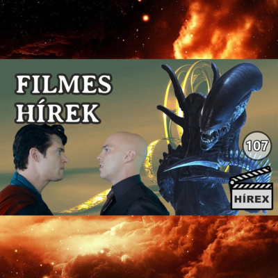 HÍREX #107 - Xenomorph az új PREDATOR-filmben? / Női Voldemort? / Új SUPERMAN főgonosz
