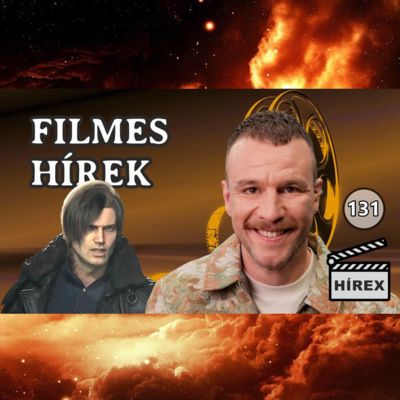 HÍREX #131 – Molnár Áron „forradalmi” meggazdagodása? / Tavaszi szél… a mozikban? / RE: Requiem