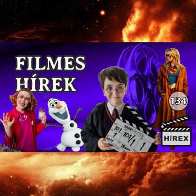 HÍREX #134 – HARRY POTTER werkfilm / OLAF összeesett / FEGYVEREK előzmény / SUPERGIRL múltja