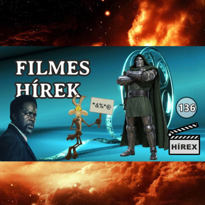 HÍREX #136 – Véget ér a KIÚT / DR. DOOM közeledik / Gyalogkakukk újra támad