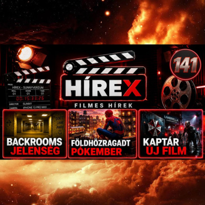 HÍREX #141 – BACKROOMS jelenség / Földhözragadt PÓKEMBER / Új KAPTÁR-film