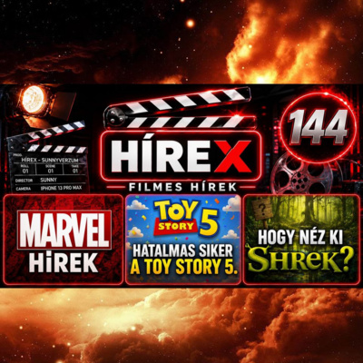 HÍREX #144 – MARVEL hírek / Hatalmas siker a TOY STORY 5 / Hogy néz ki SHREK?