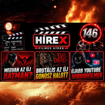 HÍREX #146 – Megvan az új BATMAN? / Brutális az új GONOSZ HALOTT / Újabb YOUTUBE-horrorfilmek