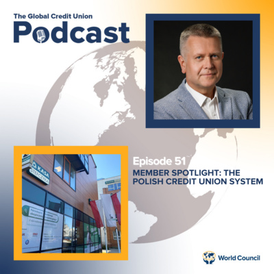Episode 51: Member Spotlight on the Polish Credit Union System