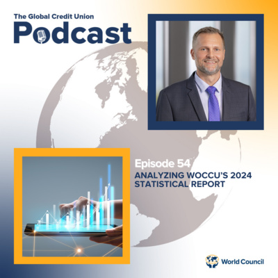 Episode 54: Analyzing WOCCU's 2024 Statistical Report