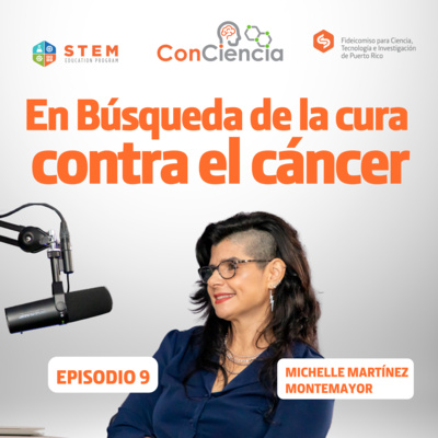 ConCiencia EP 9: En Búsqueda de la cura contra el cáncer