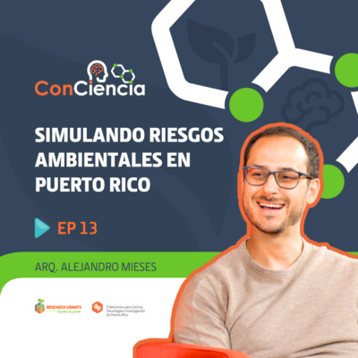 ConCiencia EP13: Simulando riesgos ambientales en Puerto Rico