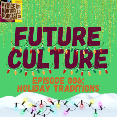 Our Holiday Traditions | Future Culture: 006