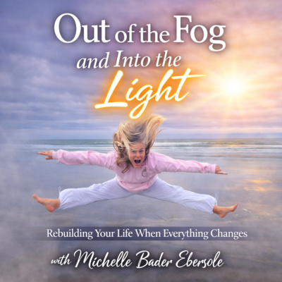 221- Launching "Out of the Fog and Into the Light" new podcast