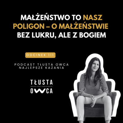 Małżeństwo to nasz poligon – o małżeństwie bez lukru, ale z Bogiem